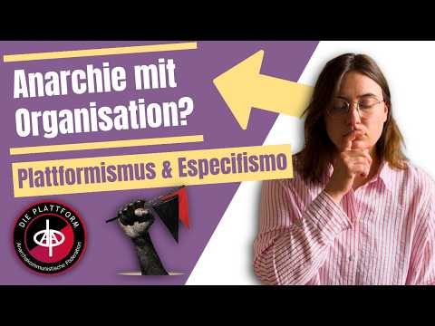 Platformism and Especifismo | Anarchy with Organization?