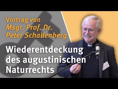 Rediscovery of Augustinian Natural Law I Msgr. Prof. Dr. Peter Schallenberg I KHKT