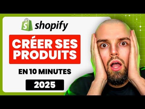 Comment Ajouter Des Produits Sur Shopify (tuto complet 2025)